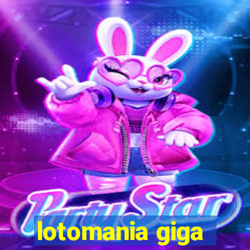 lotomania giga-sena